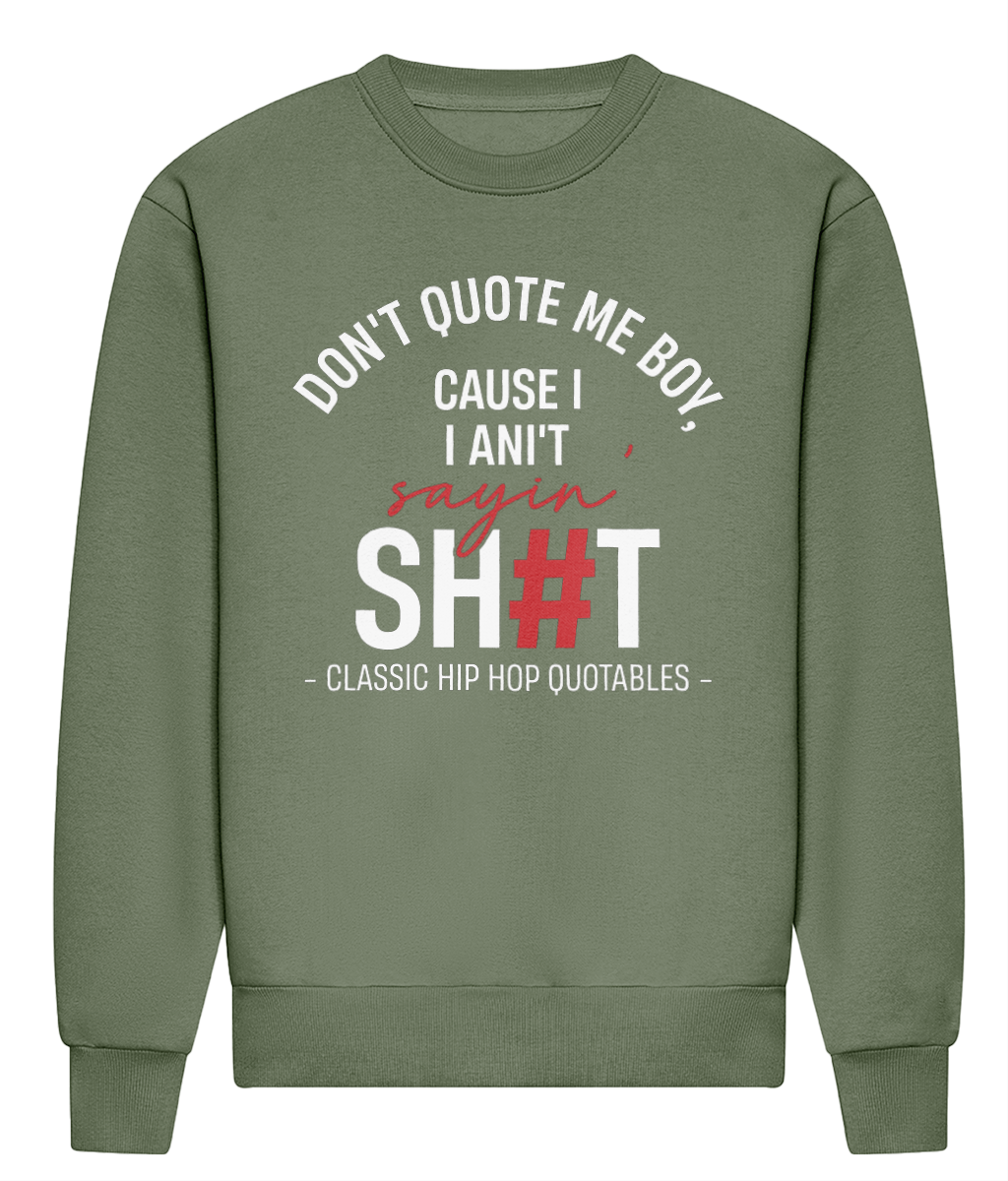 Don't Quote Me Boy - Heavyweight Signature Sweatshirt