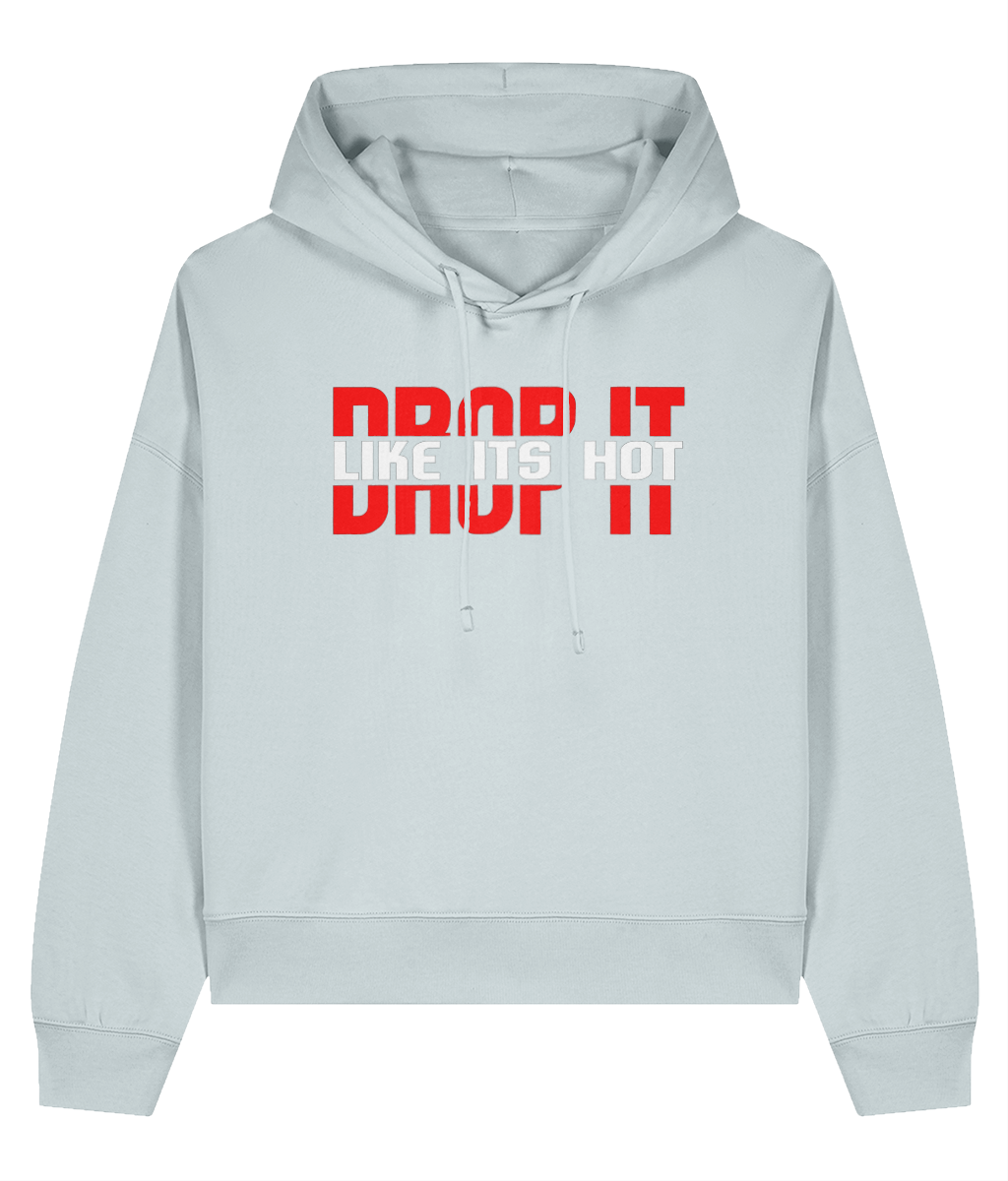 Drop It Like Its Hot - Organic Ladies Hoodie