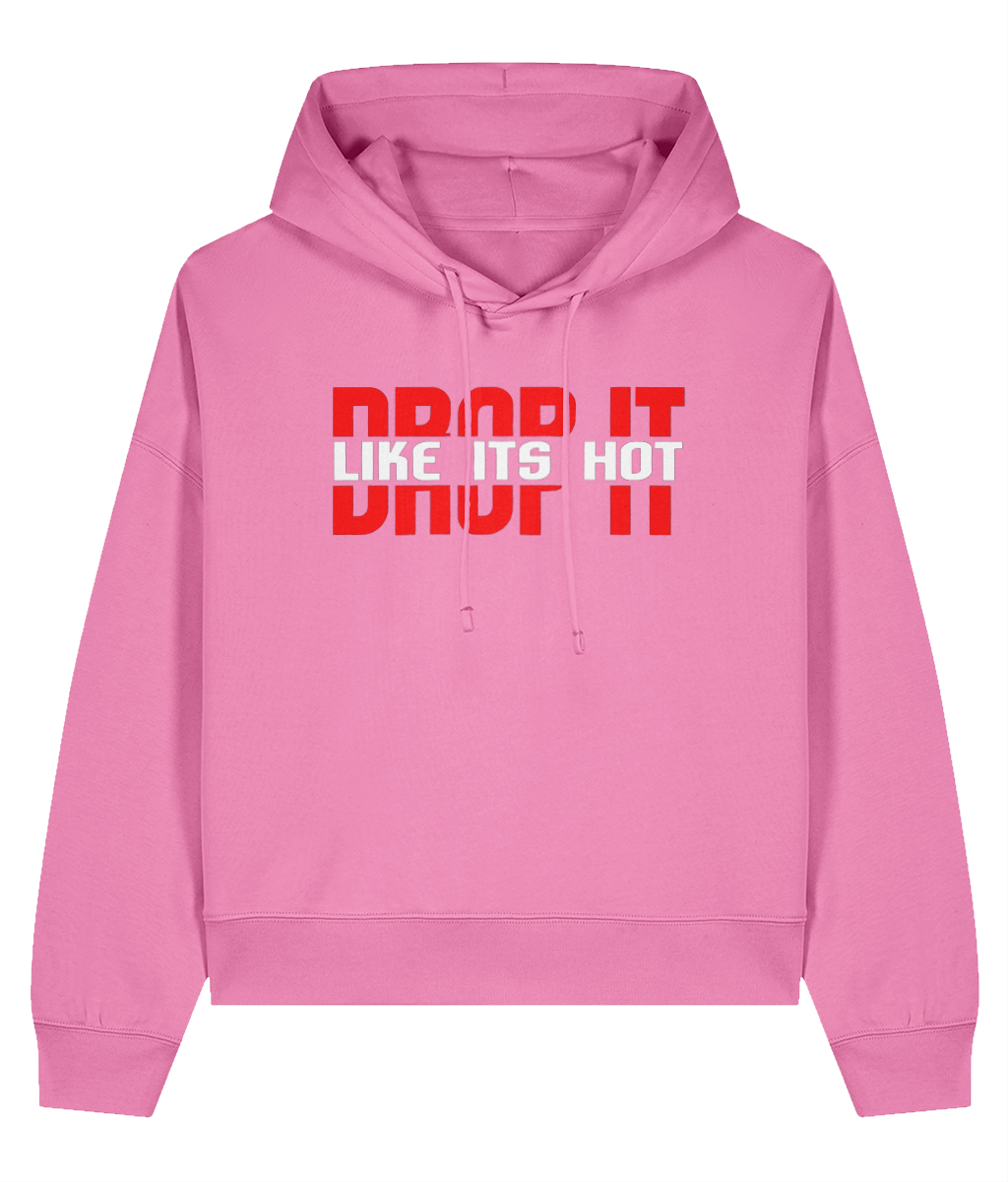 Drop It Like Its Hot - Organic Ladies Hoodie