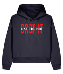 Drop It Like Its Hot - Organic Ladies Hoodie