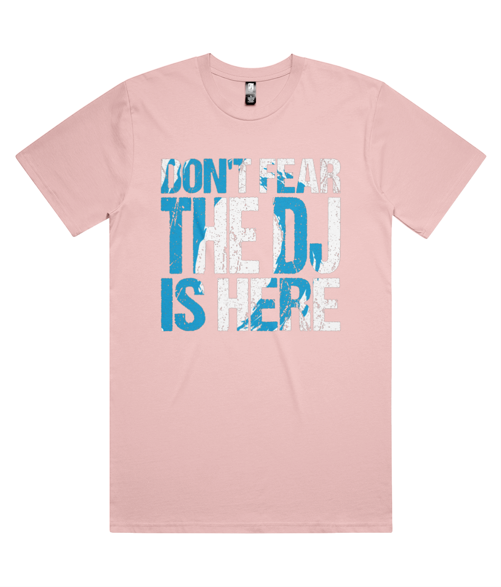 Don't Fear The DJ's Here - As Classic Tee