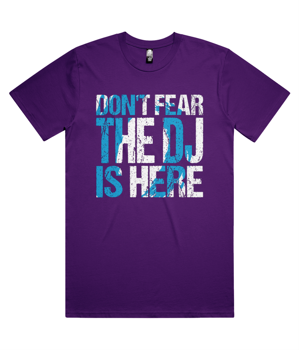 Don't Fear The DJ's Here - As Classic Tee