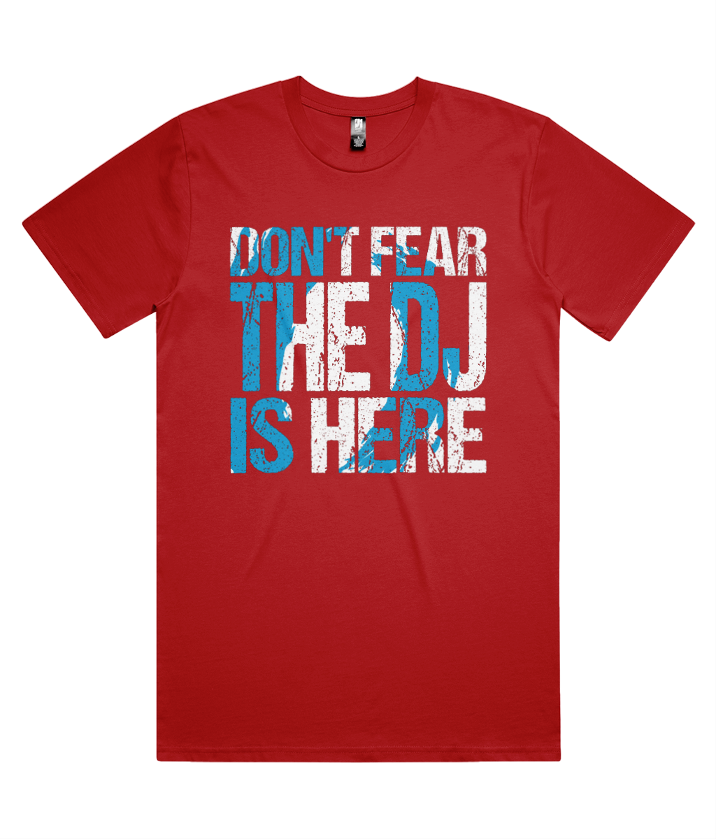 Don't Fear The DJ's Here - As Classic Tee