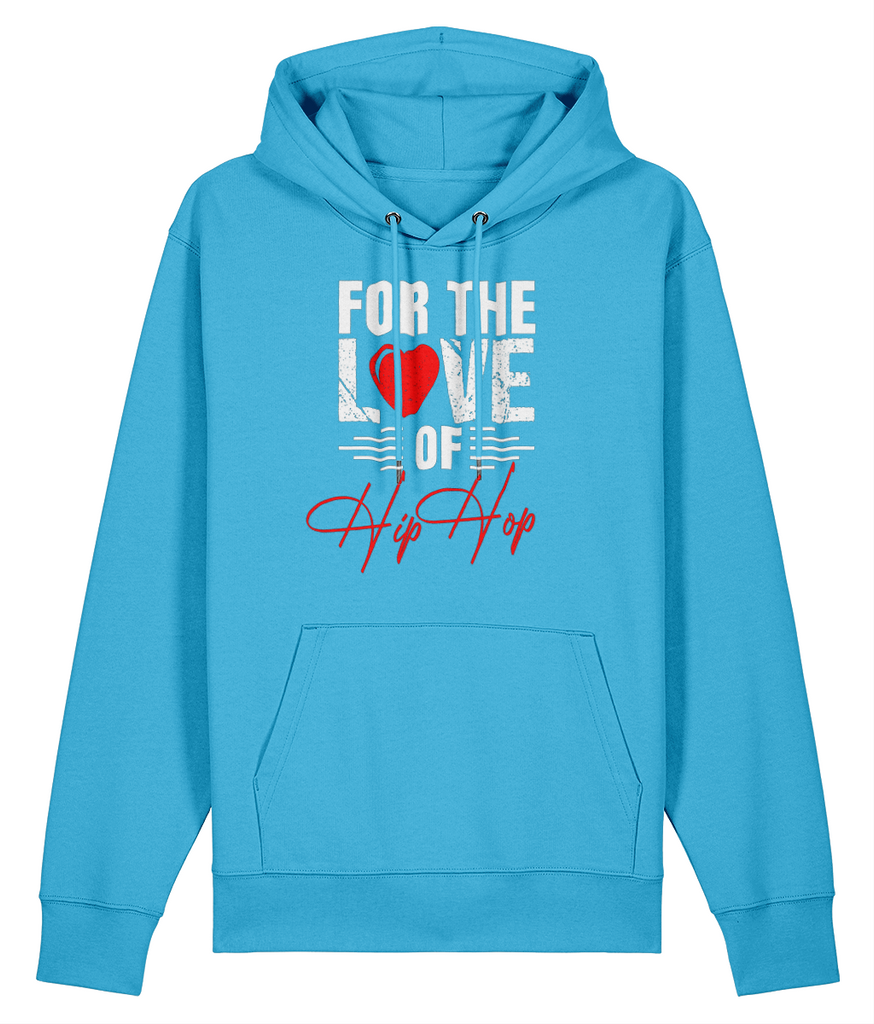 For The Love Of Hip Hop  - Organic Heavyweight Hoodie