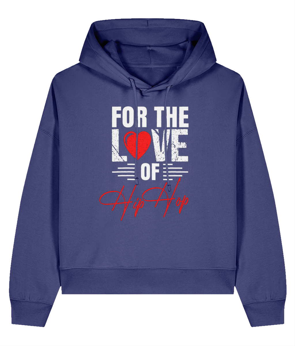For The Love Of Hip Hop - Ladies Organic Hoddie