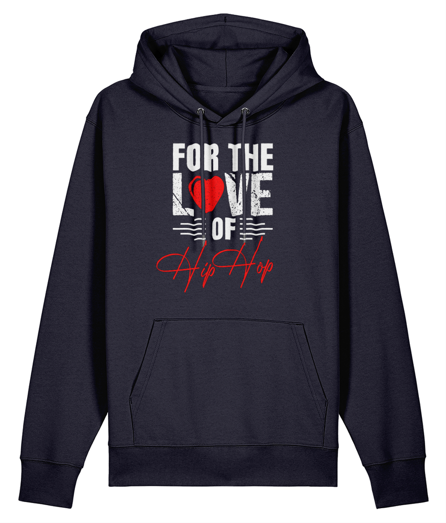 For The Love Of Hip Hop  - Organic Heavyweight Hoodie
