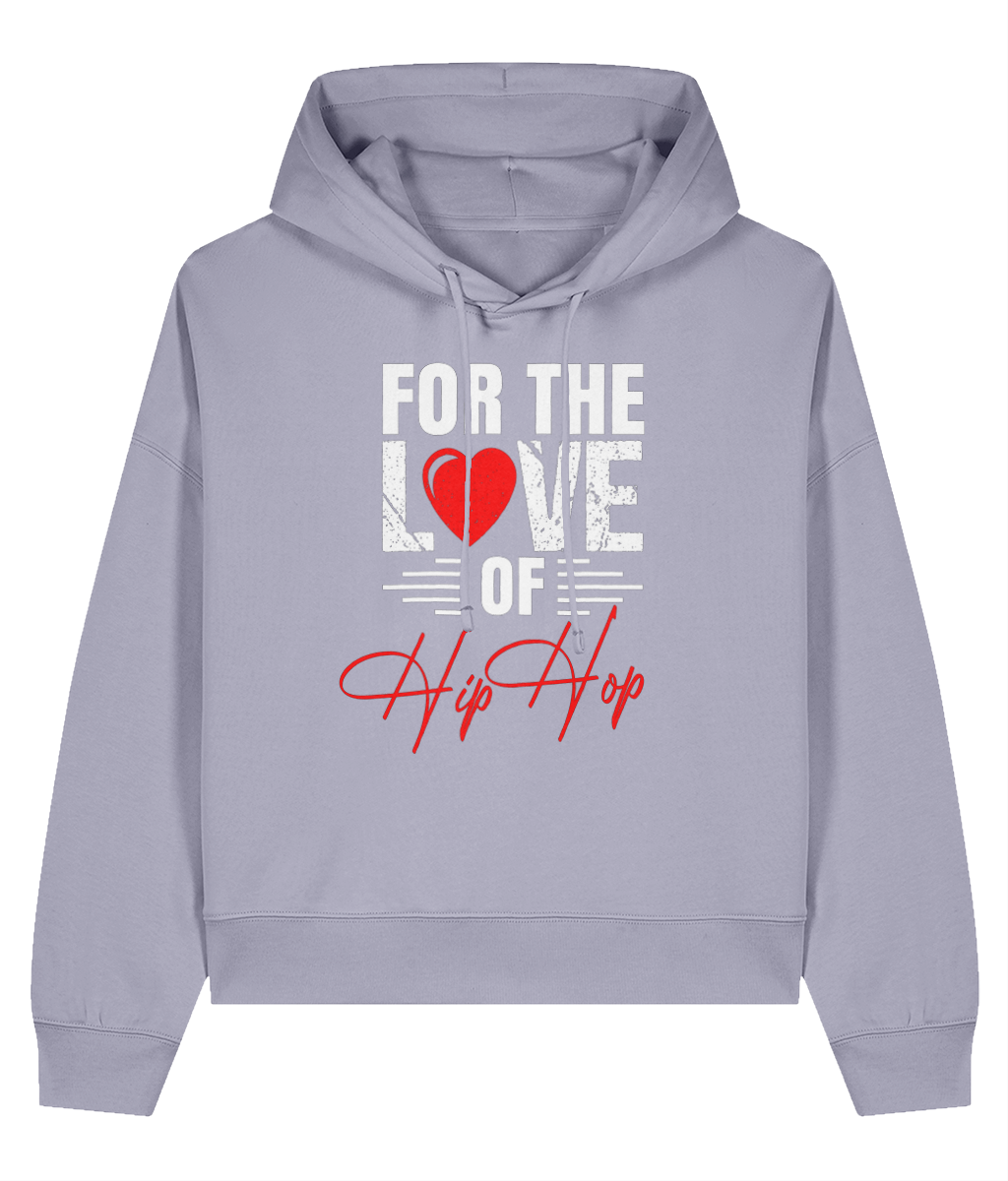 For The Love Of Hip Hop - Ladies Organic Hoddie