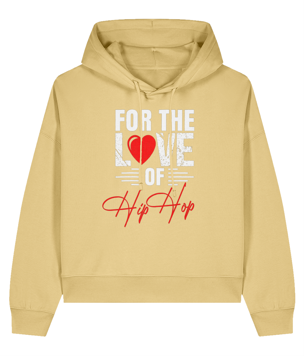 For The Love Of Hip Hop - Ladies Organic Hoddie