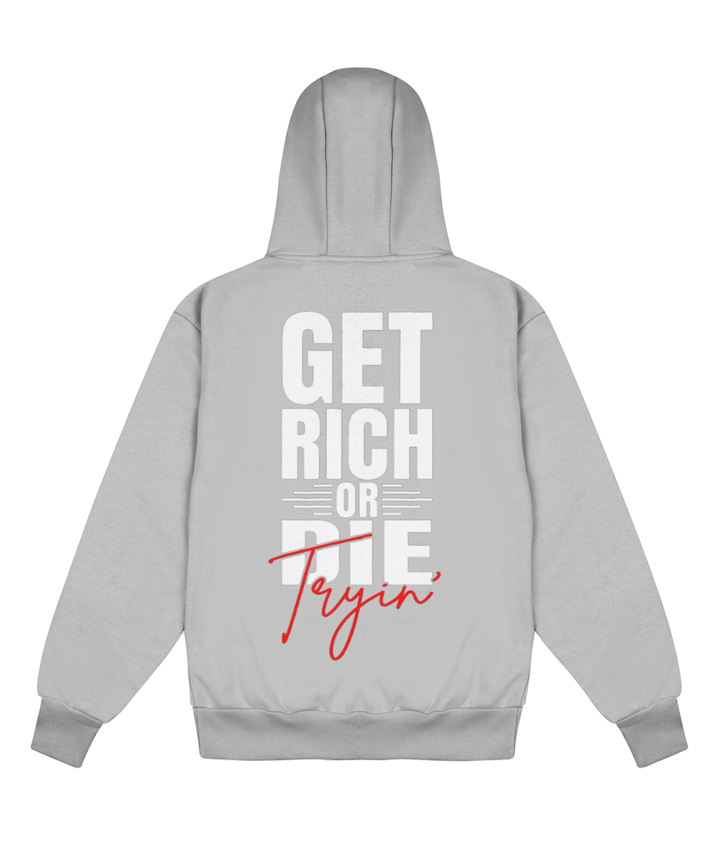Get Rich Or Die Tryin' - Delux Hip Hop Hoodie (Heavyweight Edition)