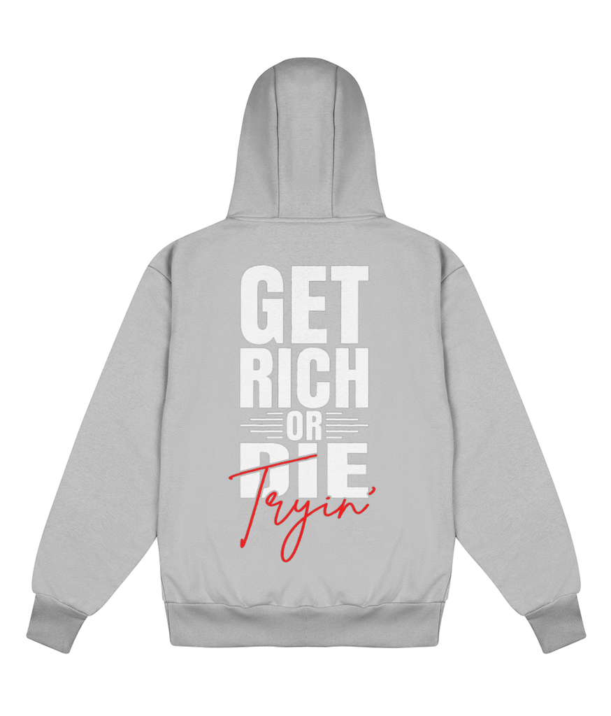 Get Rich Or Die Tryin' - Delux Hip Hop Hoodie (Heavyweight Edition)