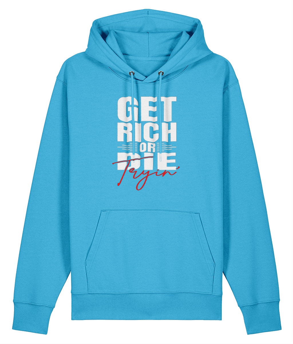Get Rich Or Die Tryin' - Organic Heavyweight Hoodie