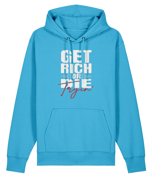 Get Rich Or Die Tryin' - Organic Heavyweight Hoodie