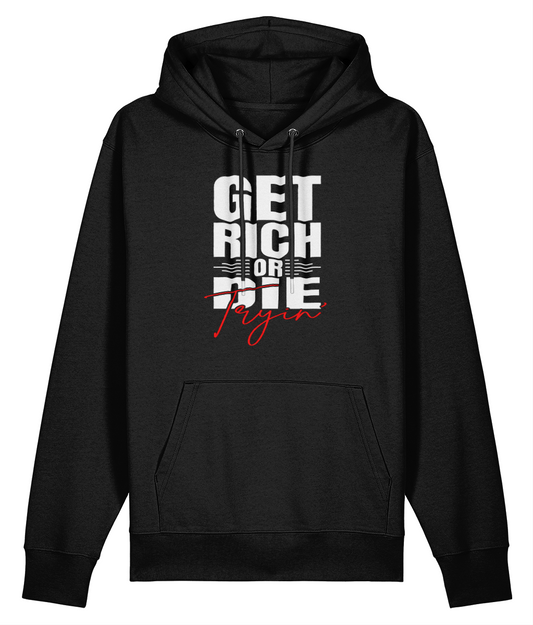 Get Rich Or Die Tryin' - Organic Heavyweight Hoodie