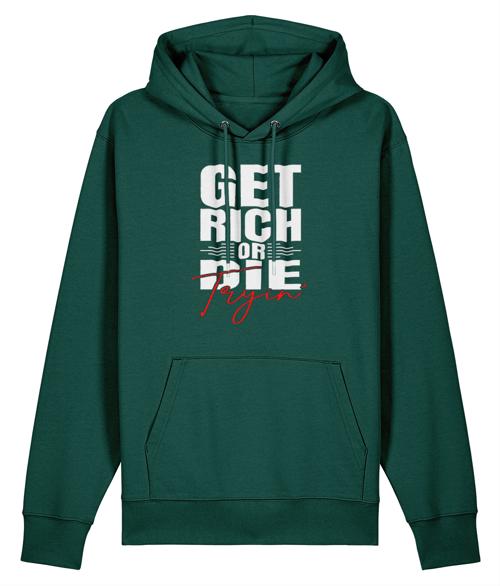 Get Rich Or Die Tryin' - Organic Heavyweight Hoodie
