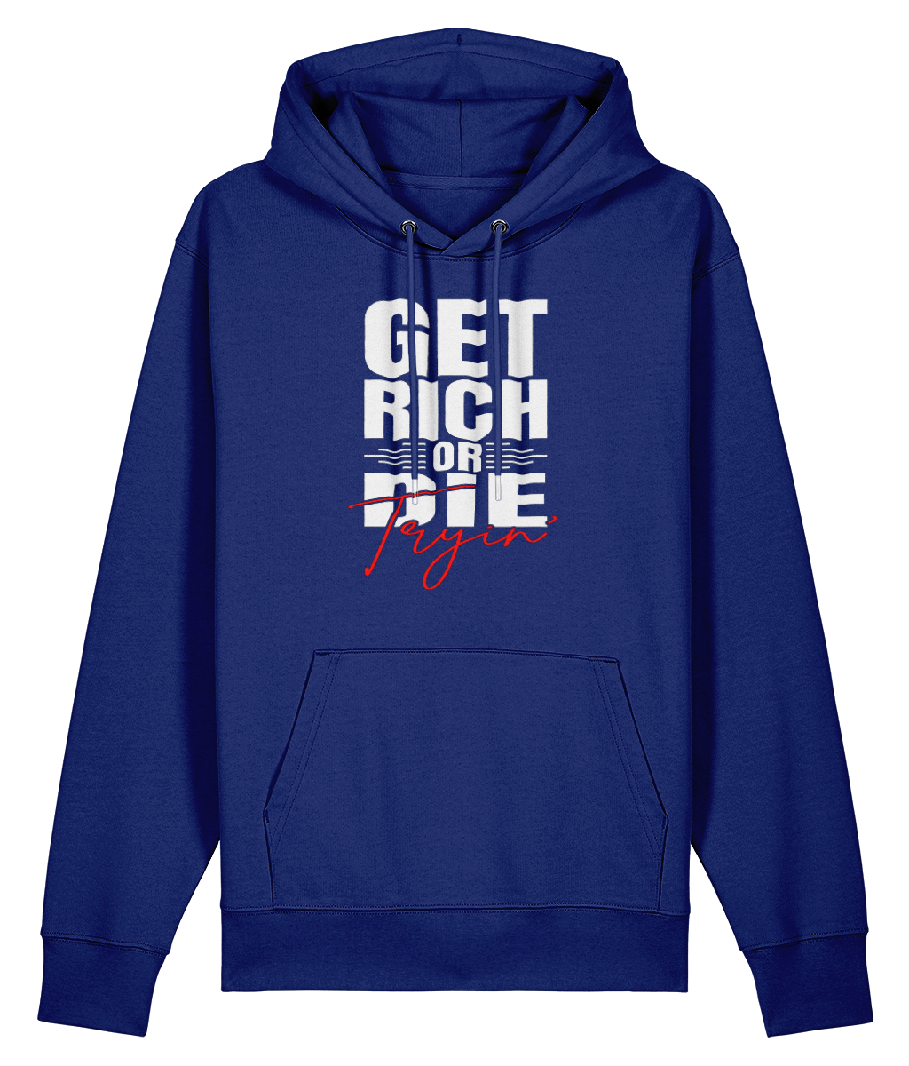 Get Rich Or Die Tryin' - Organic Heavyweight Hoodie