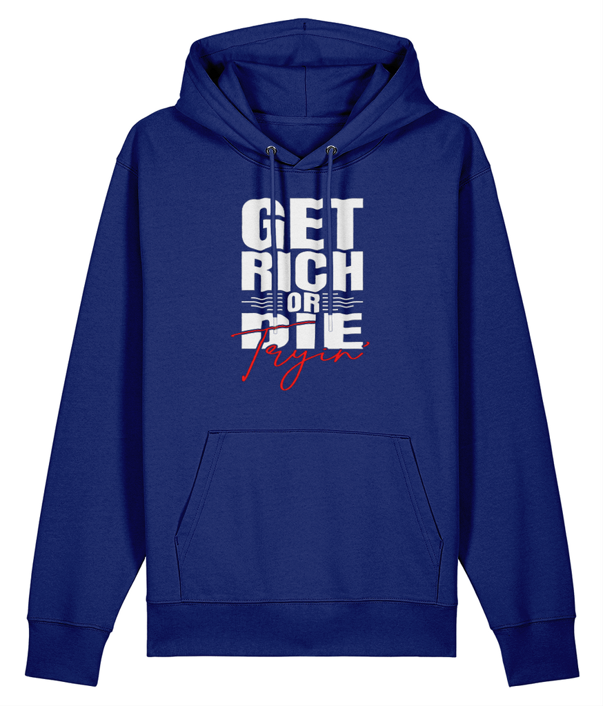 Get Rich Or Die Tryin' - Organic Heavyweight Hoodie