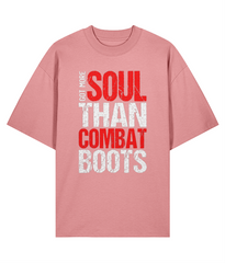 Got More Soul Than Combat Boots - Oversize Organic Tee