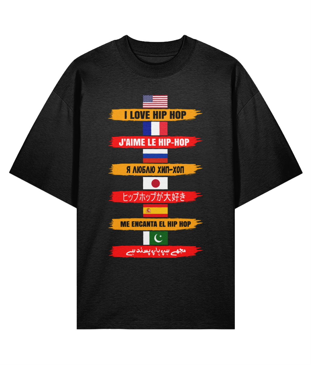 I Love Hip Hop Multilingual - Oversized Organic Tee