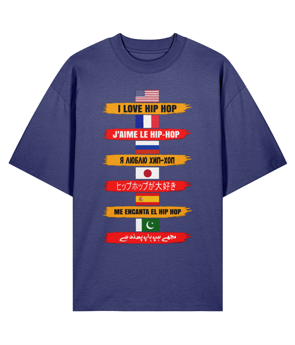 I Love Hip Hop Multilingual - Oversized Organic Tee