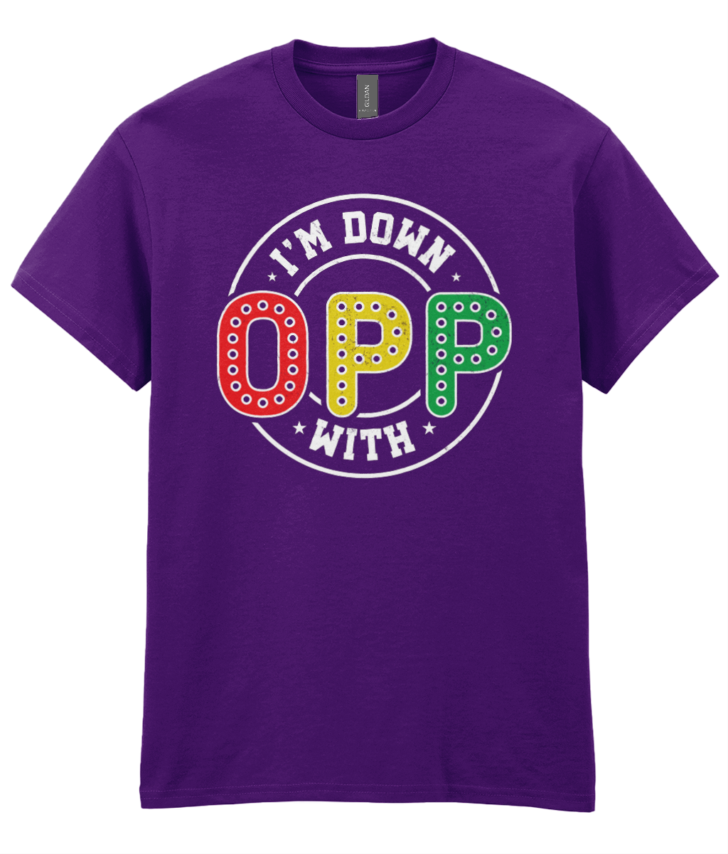 I'm Down With OPP - Hip Hop T-Shirt