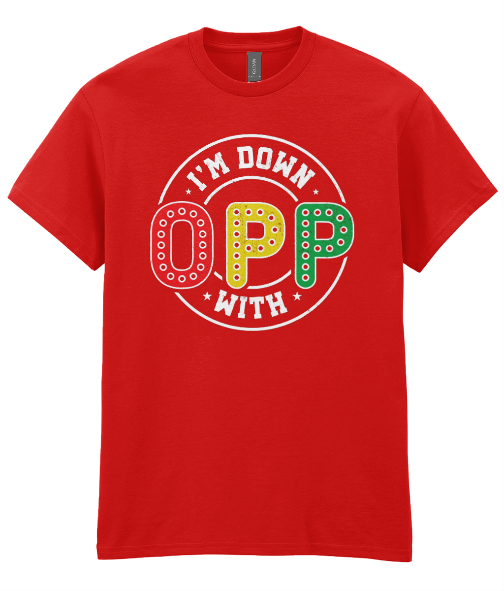 I'm Down With OPP - Hip Hop T-Shirt