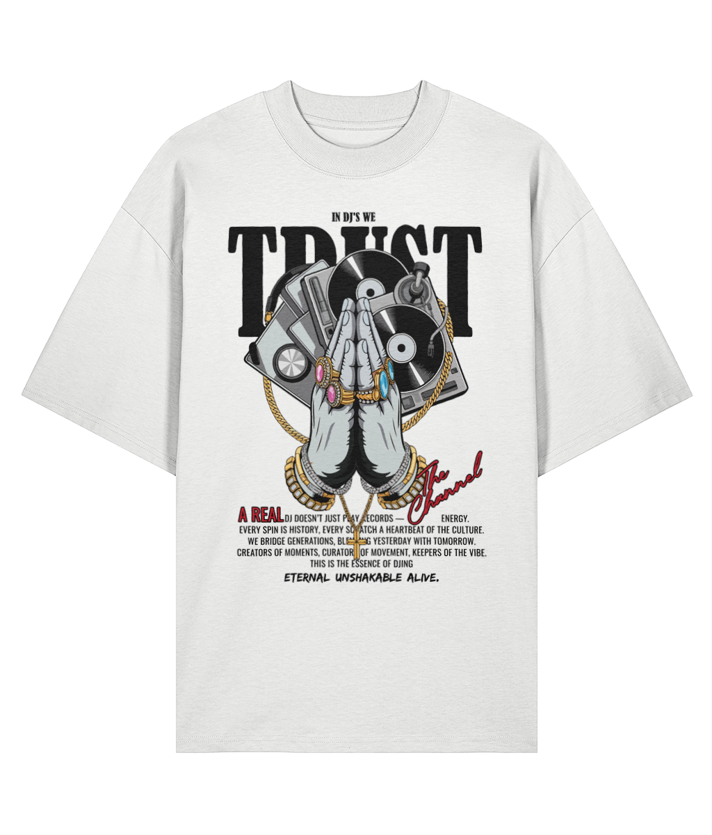 In DJ's We Trust - Organic Oversize Tee