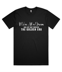 It Was All A Dream Classic Tee