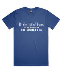 It Was All A Dream Classic Tee