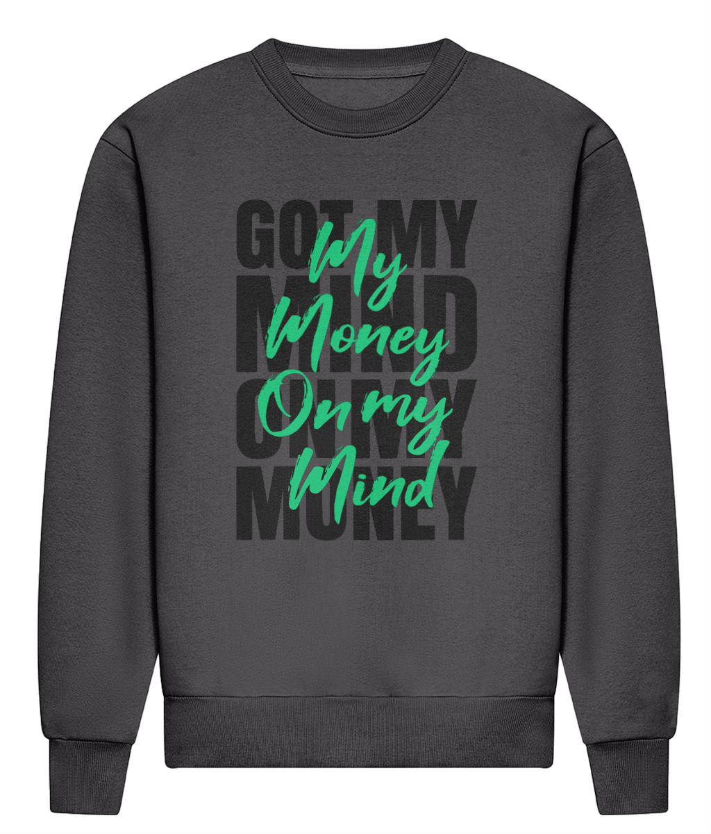 Money On My Mind - HEAVYWEIGHT SIGNATURE SWEATSHIRT