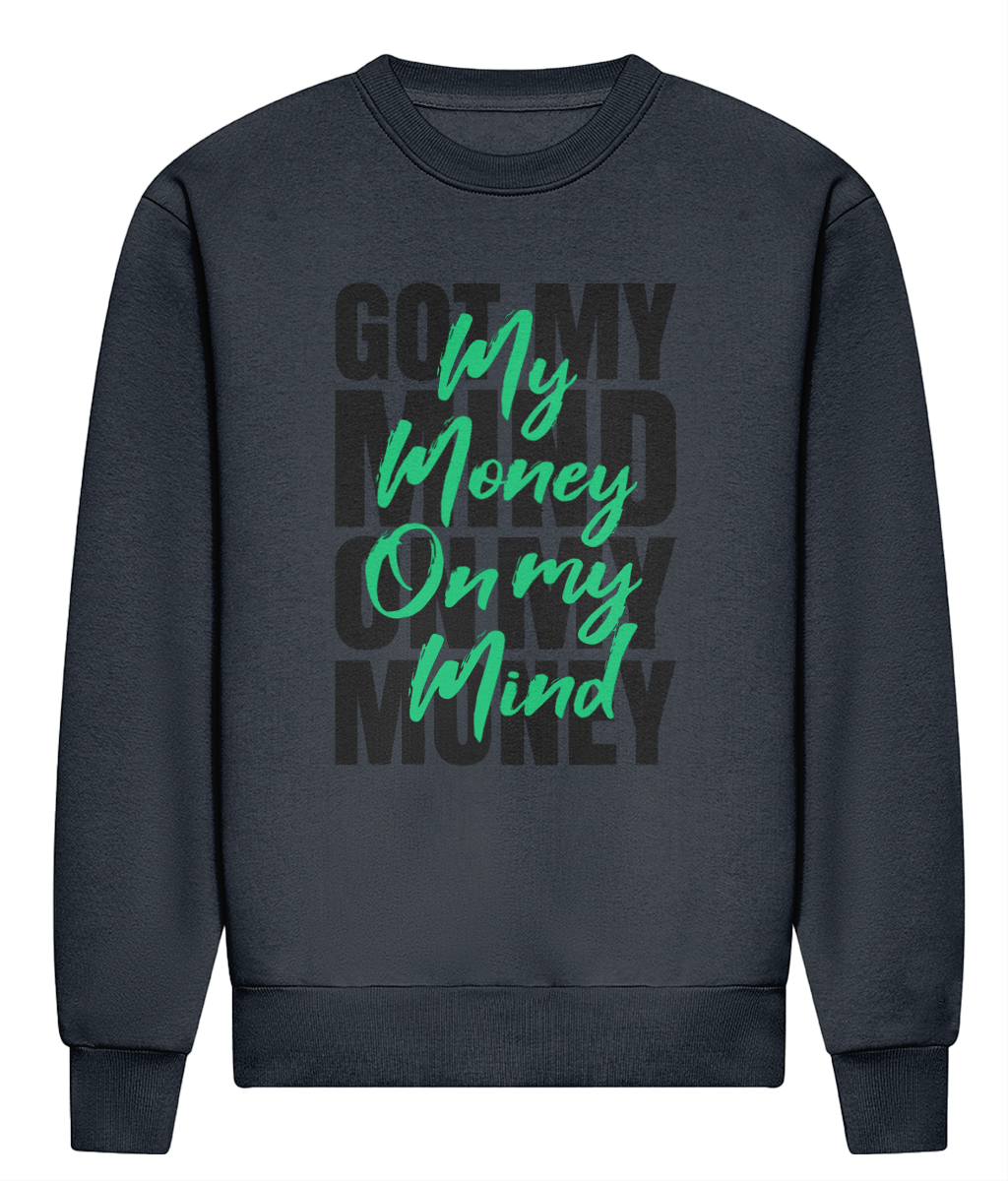 Money On My Mind - HEAVYWEIGHT SIGNATURE SWEATSHIRT