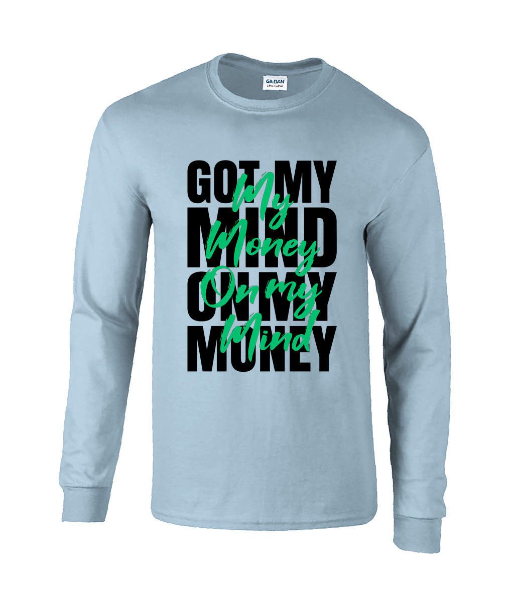 Money On my Mind - Long Sleeve T-Shirt