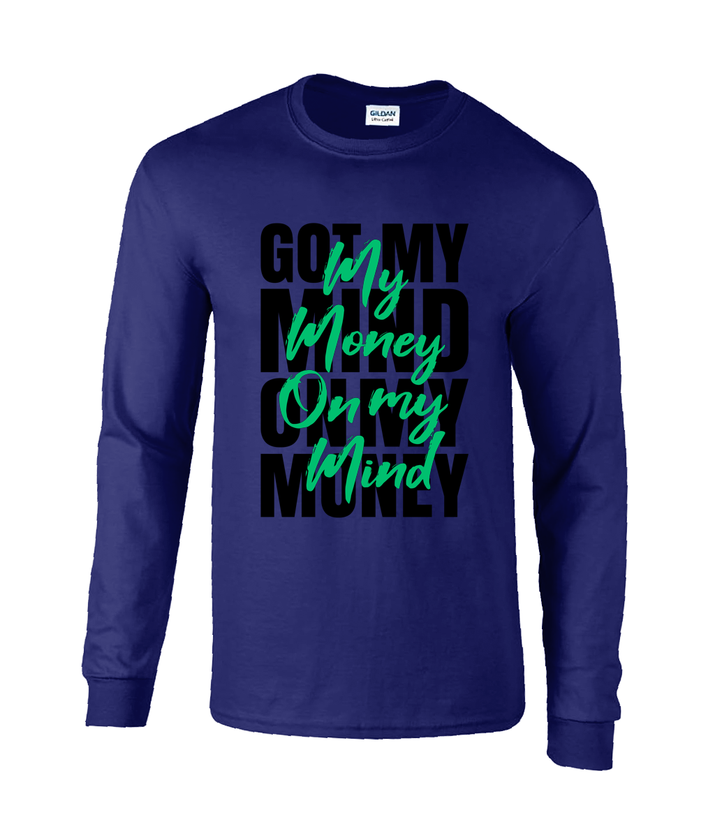 Money On my Mind - Long Sleeve T-Shirt
