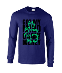 Money On my Mind - Long Sleeve T-Shirt