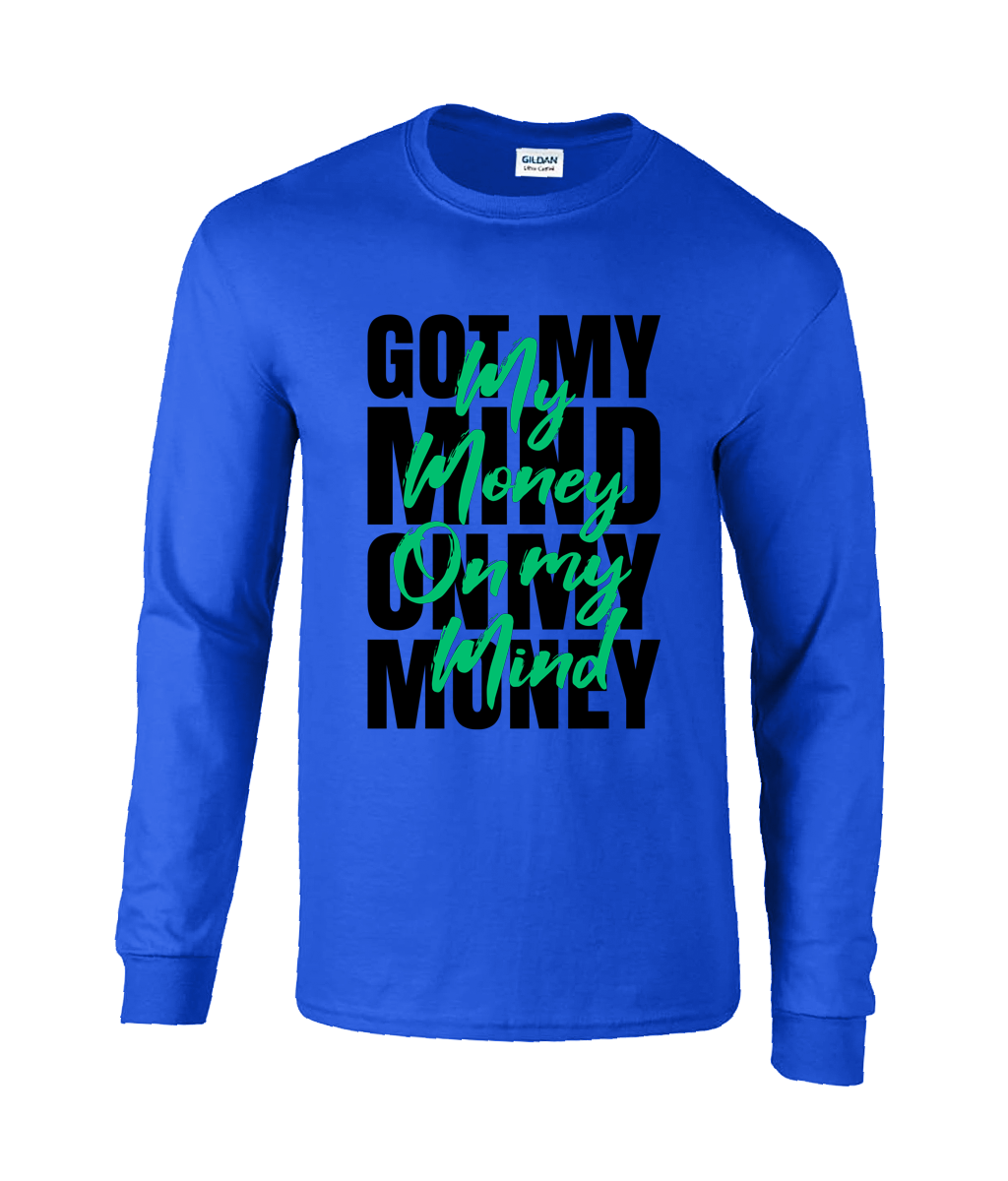 Money On my Mind - Long Sleeve T-Shirt