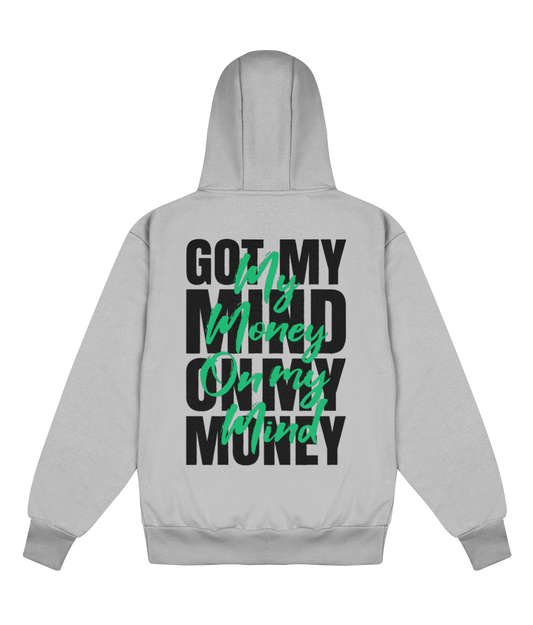 My Money On My Mind - Delux Hip Hop Hoodie (Heavyweight Edition)