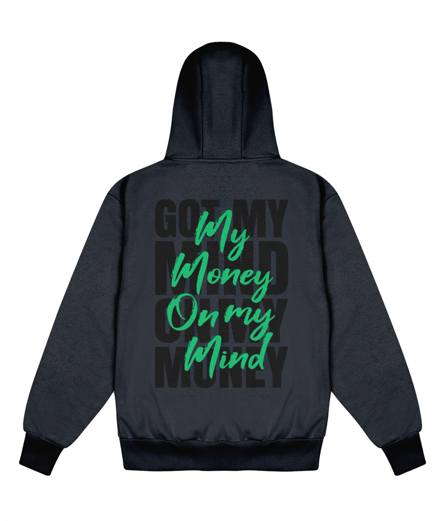 My Money On My Mind - Delux Hip Hop Hoodie (Heavyweight Edition)