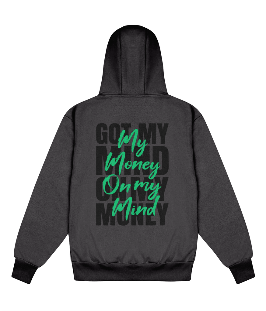 My Money On My Mind - Delux Hip Hop Hoodie (Heavyweight Edition)