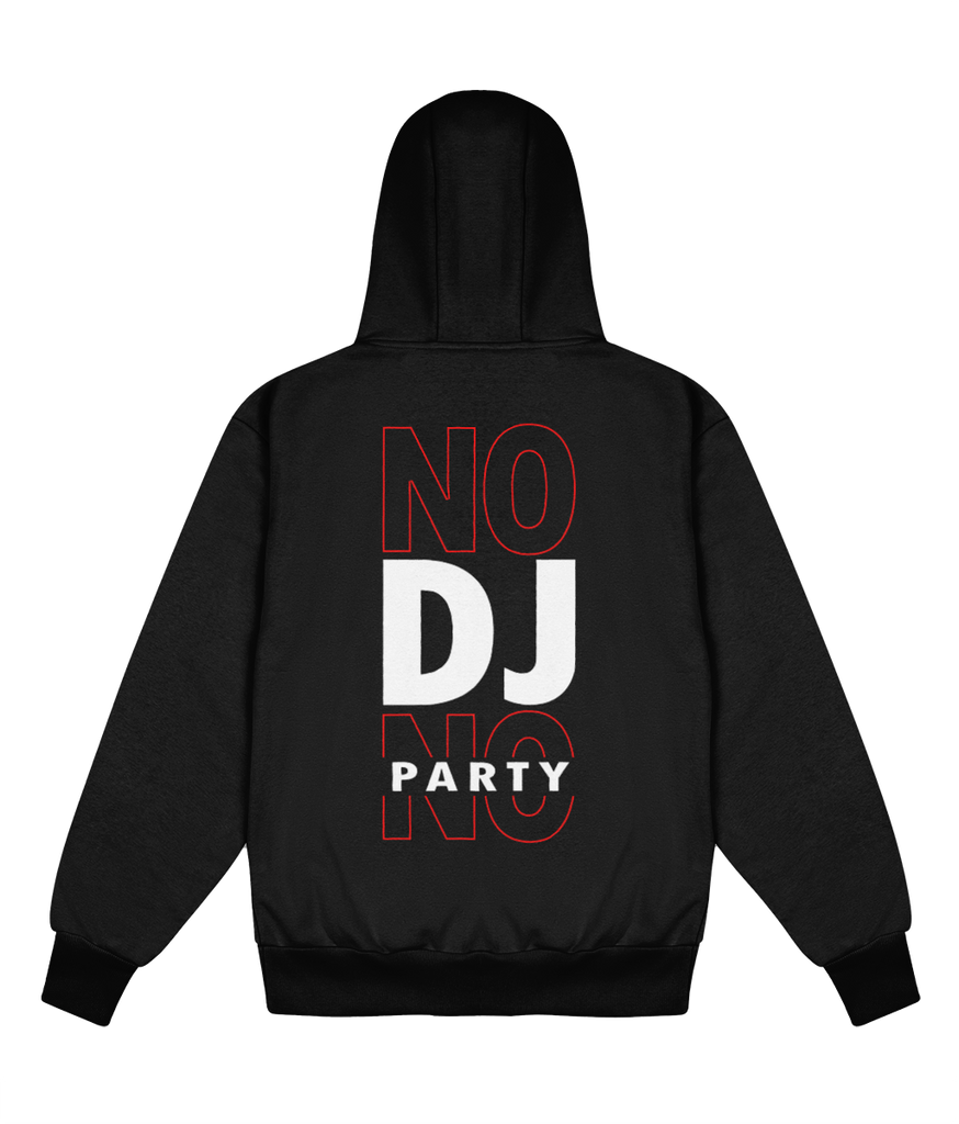 No DJ No Party - Delux Hip Hop Hoodie (Heavyweight Edition)