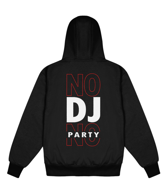 No DJ No Party - Delux Hip Hop Hoodie (Heavyweight Edition)