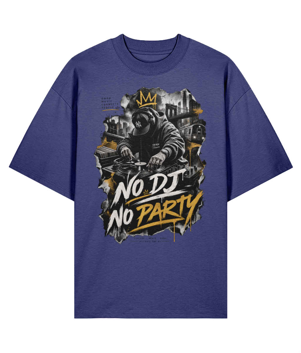No DJ No Party - Organic Oversized Tee