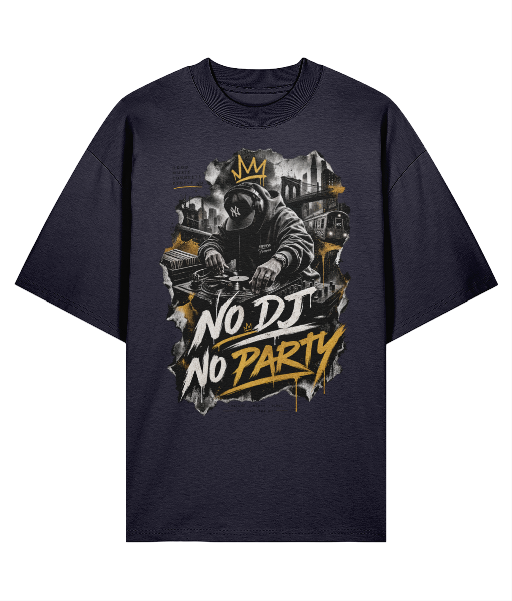 No DJ No Party - Organic Oversized Tee