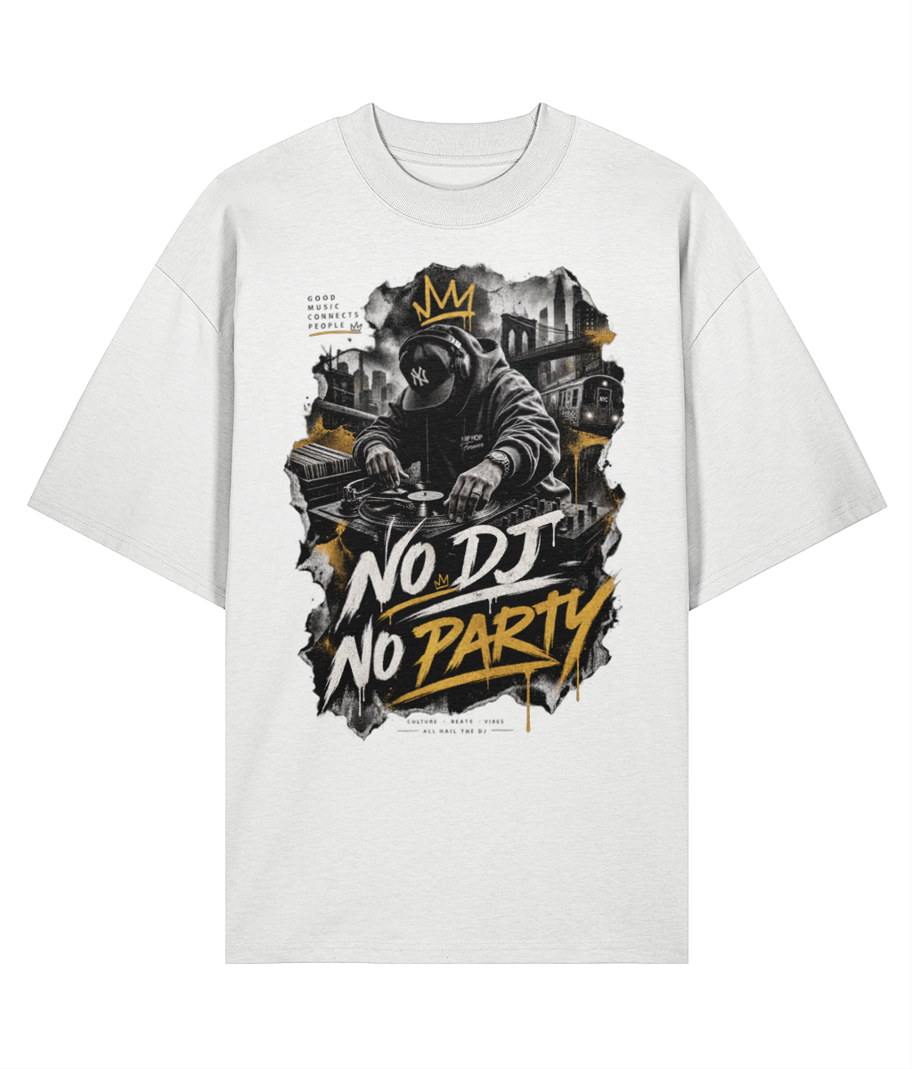 No DJ No Party - Organic Oversized Tee