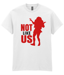 Not Like Us T-Shirt - 5 Colours