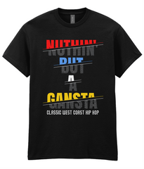 Nuthin' But Gangsta - T-Shirt