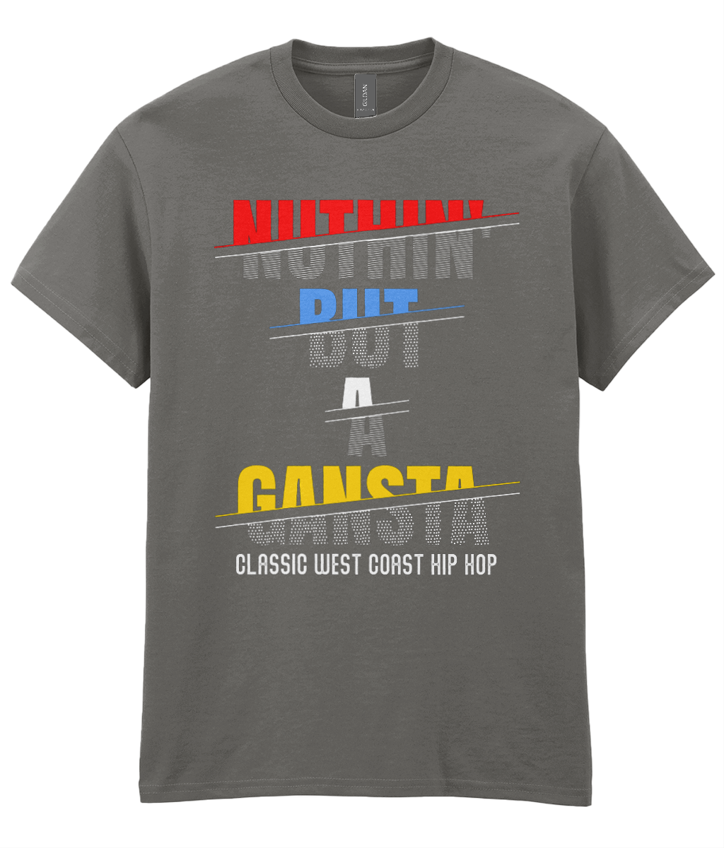 Nuthin' But Gangsta - T-Shirt