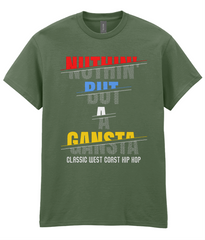 Nuthin' But Gangsta - T-Shirt