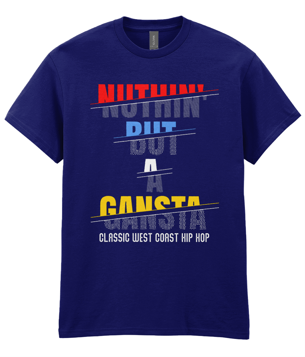 Nuthin' But Gangsta - T-Shirt