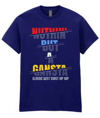 Nuthin' But Gangsta - T-Shirt