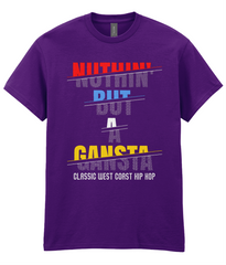 Nuthin' But Gangsta - T-Shirt