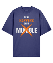 Real Rappers Don't Mumble - Oversized Organic Tee
